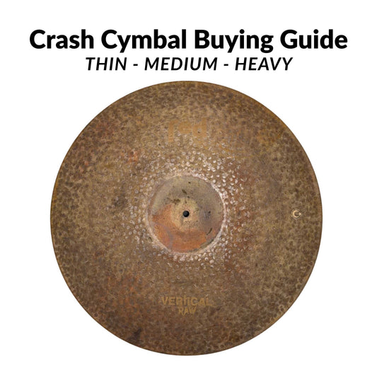 Crash Cymbal Guide: Thin vs Medium vs Heavy